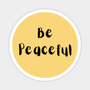 Be Peaceful Magnet